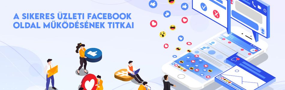 A sikeres üzleti Facebook oldal működésének titkai A sikeres üzleti Facebook oldal működésének titkai